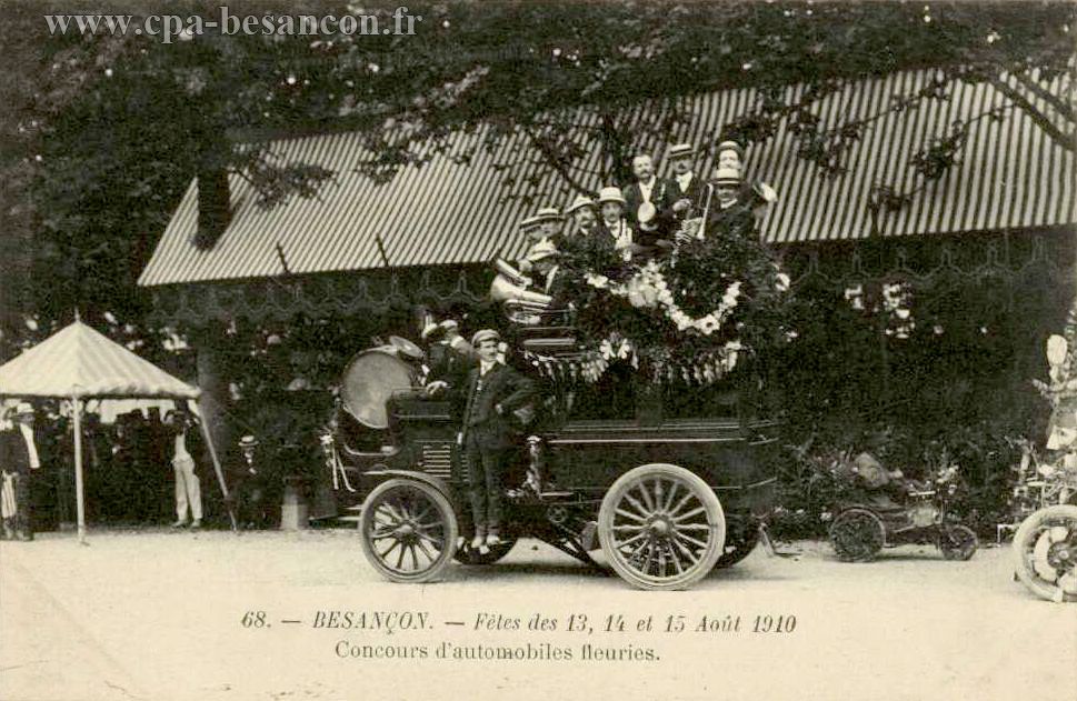 68. - BESANÇON. - Fêtes des 13, 14 et 15 Août 1910 - Concours d'automobiles fleuries.